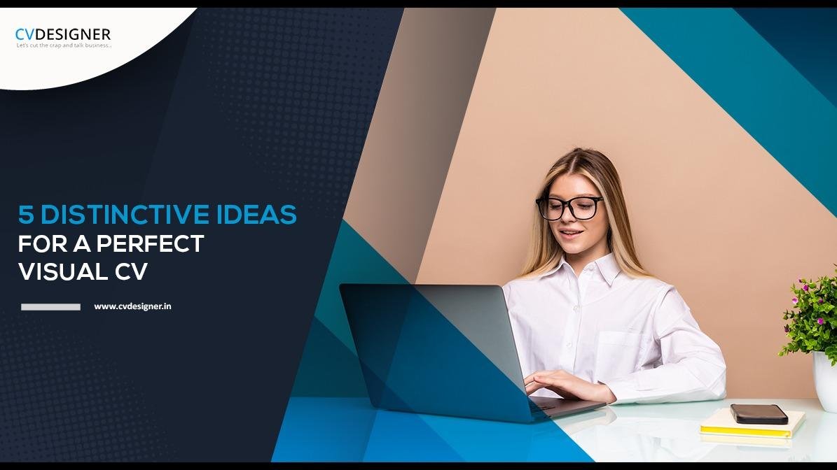 Person working on a laptop with a graphic about "5 Distinctive Ideas for a Perfect Visual CV" in the background.